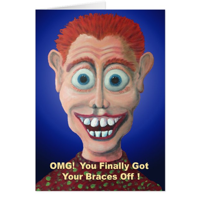 OMG! You Finally Got Your Braces Off! (Front)