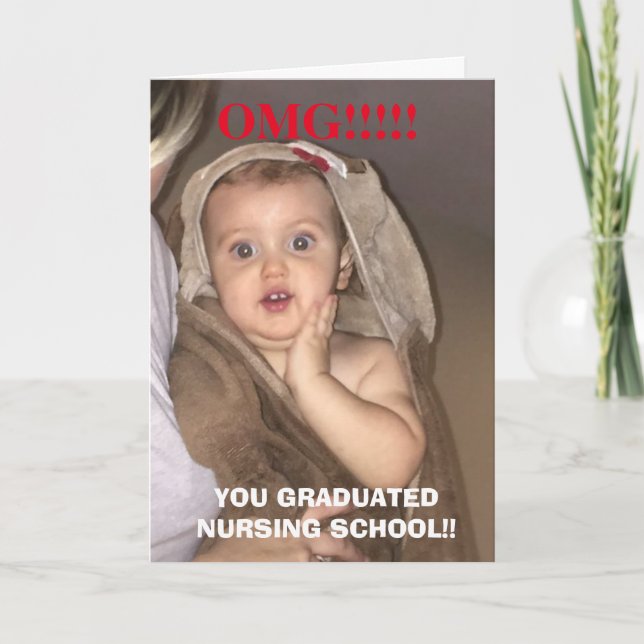 Omg you graduated nursing school funny baby card (Front)