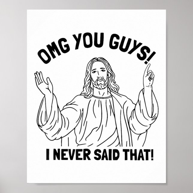 Omg You Guys I Never Said That Funny Christian Rel Poster (Front)