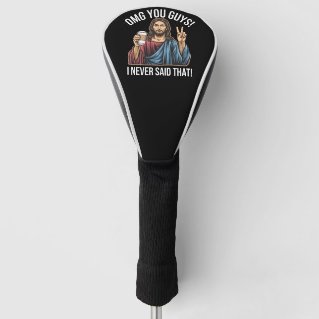 OMG You Guys I Never Said That Golf Head Cover (Front)