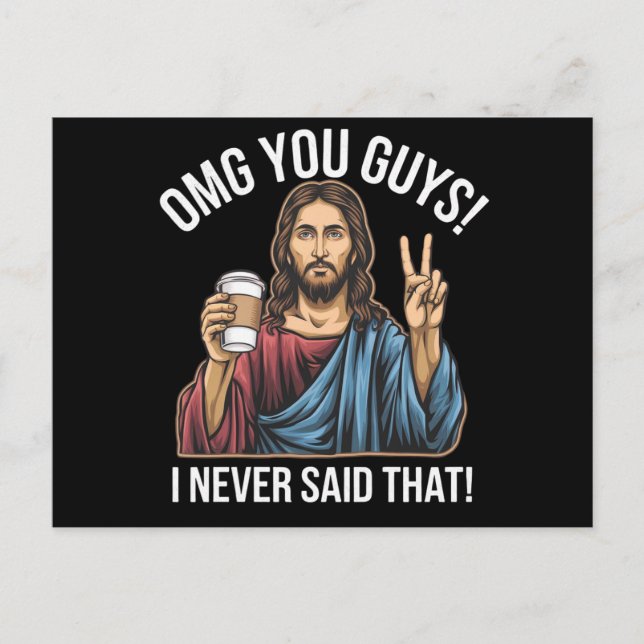 OMG You Guys I Never Said That Postcard (Front)