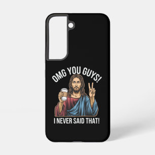 OMG You Guys I Never Said That Samsung Galaxy Case