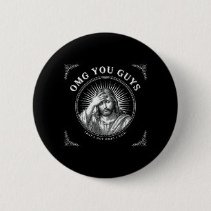 Omg You Guys Thats Not What I Said Christian Humou 6 Cm Round Badge