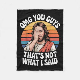 Omg You Guys Thats Not What I Said Jesus Retro Fai Fleece Blanket
