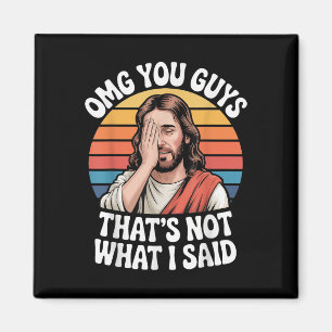 Omg You Guys Thats Not What I Said Jesus Retro Fai Magnet