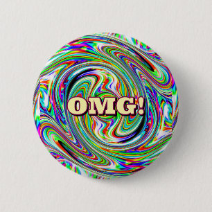 OMG! ( you may change the words ) 6 Cm Round Badge
