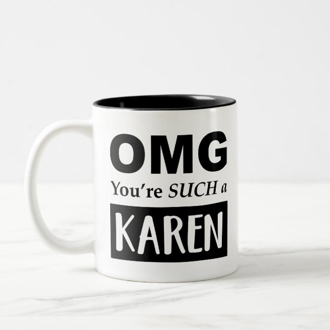 OMG You're SUCH a KAREN Two-Tone Coffee Mug (Left)
