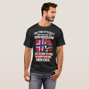 On 8th Day God Created Norwegians American Heroes T-Shirt