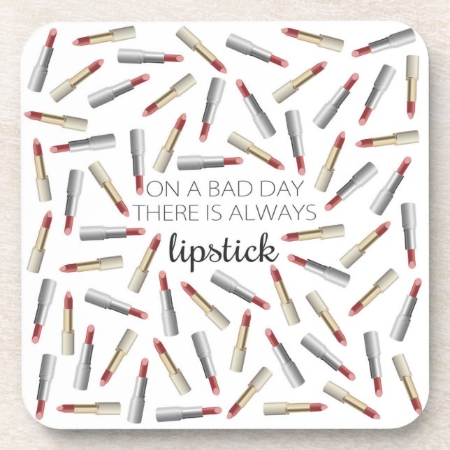 "On a Bad Day, There's Always Lipstick" Coaster (Front)