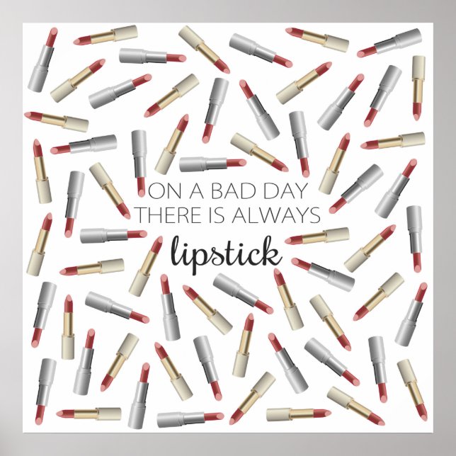 "On a Bad Day, There's Always Lipstick" Poster (Front)