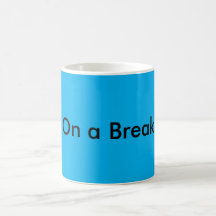 On a Break Mug