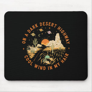 On A Dark Desert Highway Adventure Travel Hiking C Mouse Mat