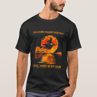 On A Dark Desert Highway Cool Wind In My Hair T-Shirt