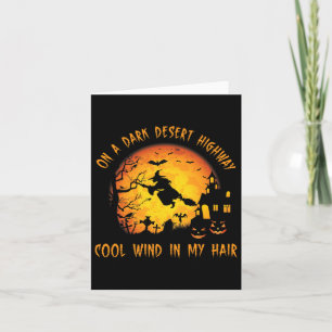 On A Dark Desert Highway-cool Wind In My Hair Witc Card