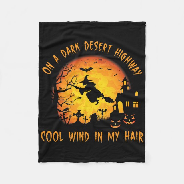 On A Dark Desert Highway-cool Wind In My Hair Witc Fleece Blanket (Front)