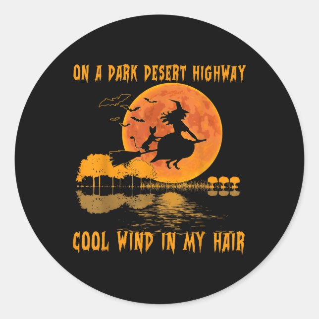 On A Dark Desert Highway- Wind Witch Witch Riding  Classic Round Sticker (Front)