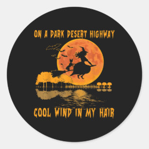 On A Dark Desert Highway- Wind Witch Witch Riding Classic Round Sticker