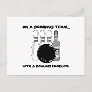 On a Drinking Team With a Bowling Problem Postcard