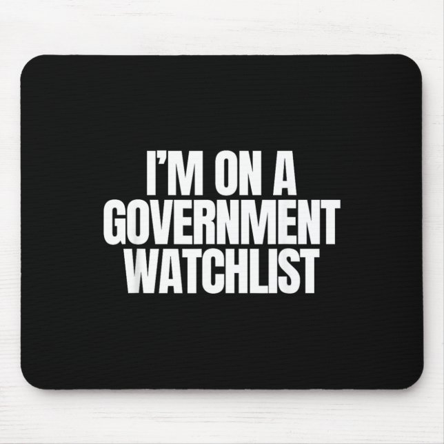 On A Government Watchlist Funny Unhinged Meme Mouse Mat (Front)
