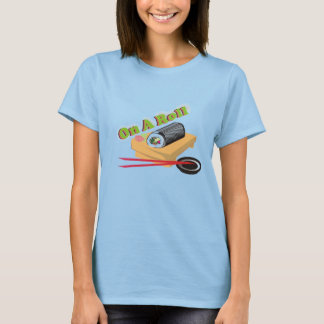 On A Roll T-Shirt