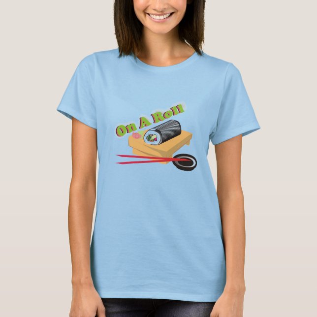 On A Roll T-Shirt (Front)