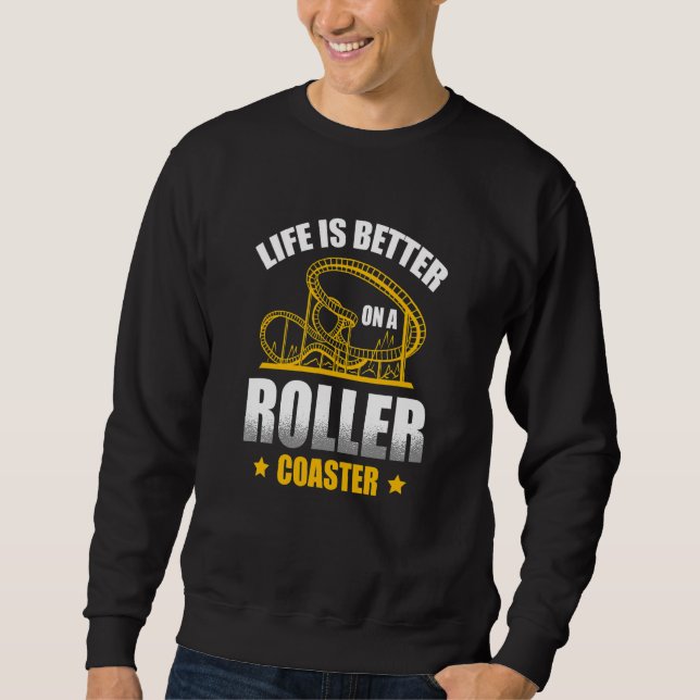 On A Roller Coaster Amusement Park Sweatshirt (Front)