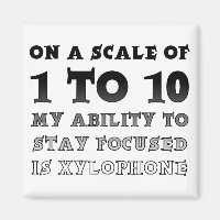 On A Scale Of 1 To 10 Focused Funny Fridge Magnet