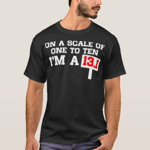 On A Scale Of 1 To 10 Im A 131 Cool Marathon Runni T-Shirt