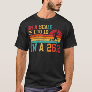 On A Scale Of 1 To 10 Im A 262 Mens Marathon Funn T-Shirt