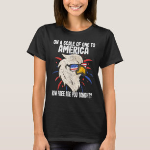 On A Scale Of One To America How Free Are You Toni T-Shirt