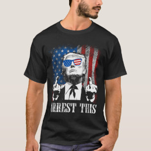 (on Back) Arrest This Trump 2025 Us American Flag T-Shirt