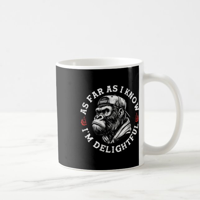 (on Back) As Far As I Know Im Delightful Funny Mon Coffee Mug (Right)
