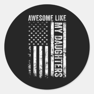 On Back Awesome Like My Daughters Men Funny Father Classic Round Sticker