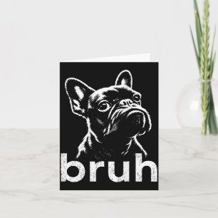 On Back Bro Funny French Bulldog Meme Dog Lover Card