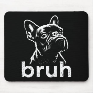 On Back Bro Funny French Bulldog Meme Dog Lover Mouse Mat