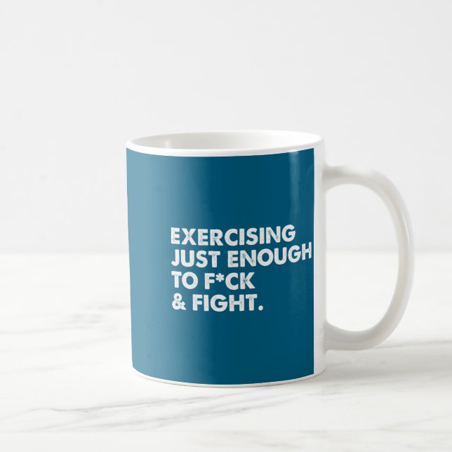 On Back Exercising Just-enough To Fck &amp; Fight  Coffee Mug (Right)