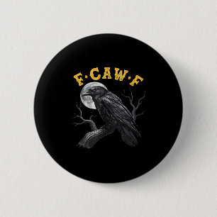 (on Back) F-caw-f Black Crow Black Bird Funny Crow 6 Cm Round Badge