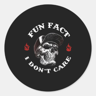 (on Back) Fun Fact I Dont Care Funny Skeleton Sayi Classic Round Sticker