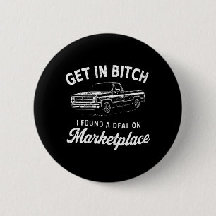 ON Back Get in I Found A On Marketplace Humour 6 Cm Round Badge