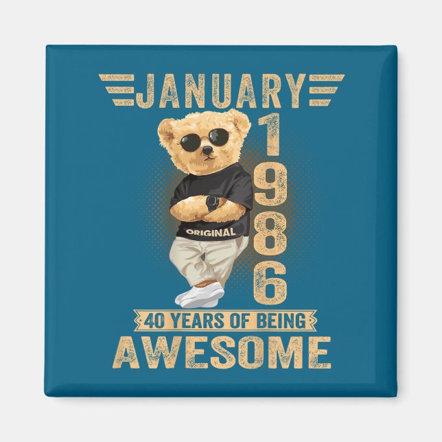 (on Back) January 40th Birthday Men Women 1986 Ted Magnet (Front)