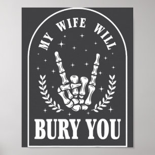 (on Back) My Wife Will Bury You Sarcastic Saying Poster
