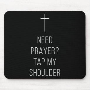 On Back Need Prayer Tap My Shoulder Christian Cros Mouse Mat