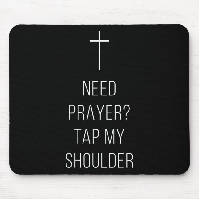 On Back Need Prayer Tap My Shoulder Christian Cros Mouse Mat (Front)