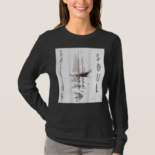 On Back Sailing Soul Sailboat Reflections Sailors T-Shirt