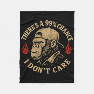 (on Back) Theres A 99% Chance I Dont Care Funny Mo Fleece Blanket