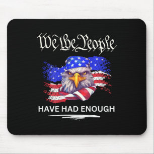 On Back- We The People Have Had Enough  Mouse Mat