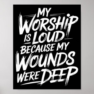 On Back Worship is Loud Because Wounds Deep Poster
