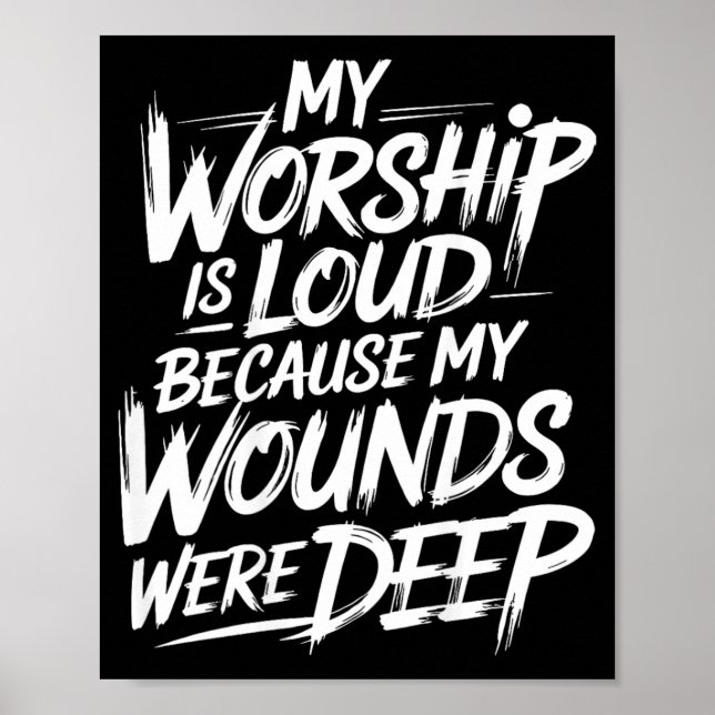 On Back Worship is Loud Because Wounds Deep Poster (Front)