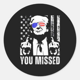 (on Back) You Missed Trump 2024 Us American Flag T Classic Round Sticker