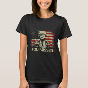 (on Back) You Missed Trump 2024 Us American Flag T-Shirt